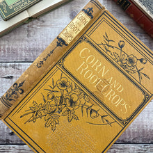 Load image into Gallery viewer, Corn, Roots, and Other Crops of the Farm; Illustrated Late Victorian Book