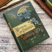 Load image into Gallery viewer, Wonders of Creation as Portrayed by Great Writers Beautiful Floral Binding
