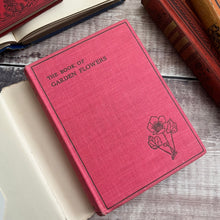 Load image into Gallery viewer, 1956 The Book of Garden Flowers by G.A.R. Phillips with Dust Jacket