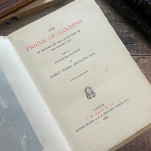 Load image into Gallery viewer, 1899 First Edition The Praise of Gardens by Albert Forbes Sieveking