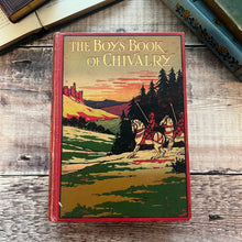 Load image into Gallery viewer, The Boy's Book of Chivalry; Early 20th Century Beautiful Pictorial Binding