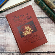 Load image into Gallery viewer, 1887 Monsters of the Sea; Legendary and Authentic with Numerous Illustrations