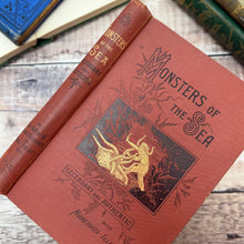 Load image into Gallery viewer, 1887 Monsters of the Sea; Legendary and Authentic with Numerous Illustrations