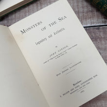 Load image into Gallery viewer, 1887 Monsters of the Sea; Legendary and Authentic with Numerous Illustrations