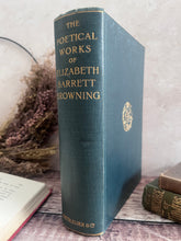 Load image into Gallery viewer, 1914 The Poetical Works of Elizabeth Barrett Browning; Early 20th Century Book
