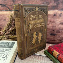 Load image into Gallery viewer, 1879 The Girlhood of Shakespeare&#39;s Heroines by Mary Cowden Clarke REBACKED
