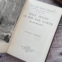 Load image into Gallery viewer, Half Hours in the Far North; Full Calf Leather School Prize Binding
