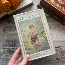 Load image into Gallery viewer, First Edition of The Little God by Katharine Howard With Dust Jacket Scarce Edition

