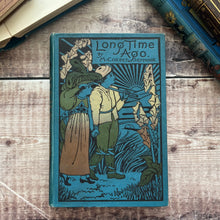 Load image into Gallery viewer, Long Time Ago by M Corbet Seymour Beautiful Cloth Binding
