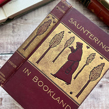 Load image into Gallery viewer, 1899 Saunterings in Bookland with Gleanings By The Way; Beautiful Victorian Book
