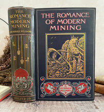Load image into Gallery viewer, 1907 The Romance of Modern Mining by Archibald Williams Edwardian Illustrated Book
