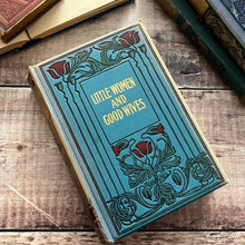 Load image into Gallery viewer, Little Women and Good Wives by Louisa May Alcott Edwardian Art Nouveau Book
