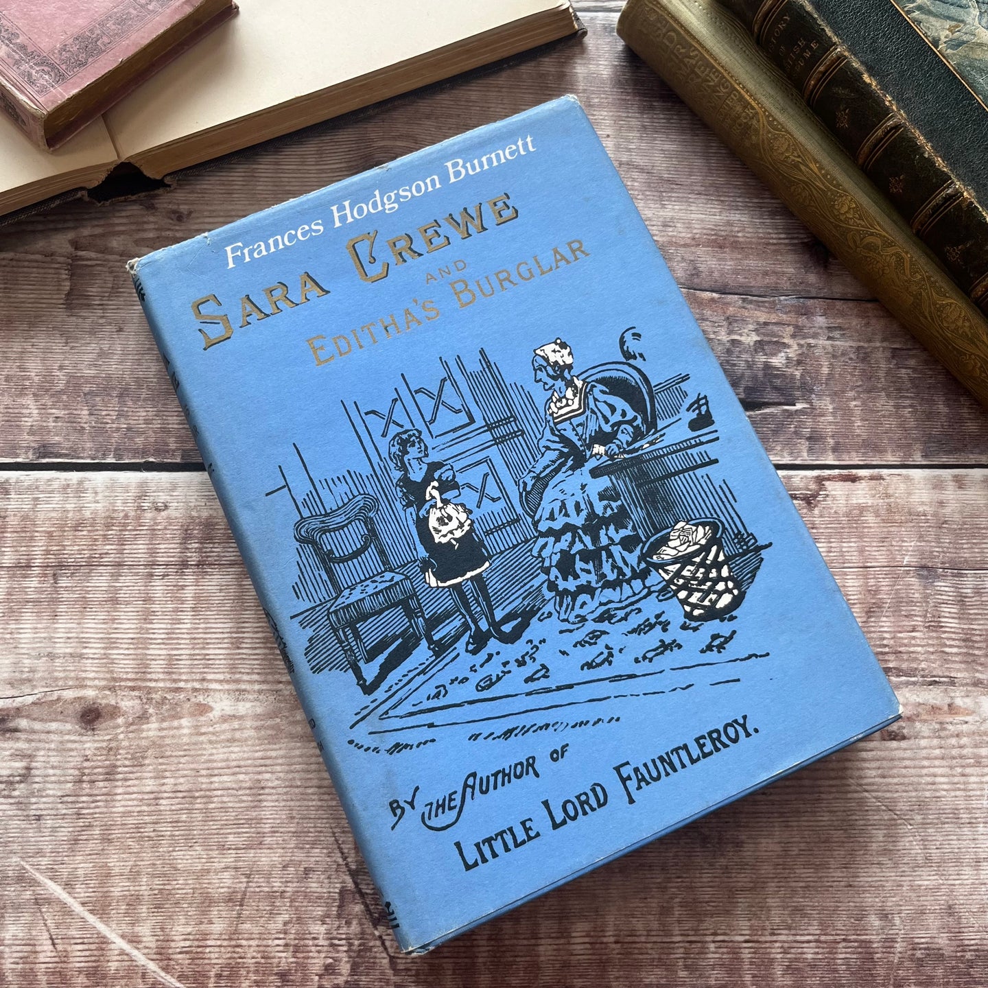 Facsimile of the First Edition Sara Crewe and Edith's Burglar by Frances Hodgson Burnett
