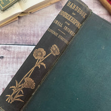 Load image into Gallery viewer, Handbook of Housekeeping for Small Incomes by Florence Stacpoole; Floral Binding
