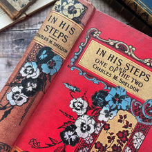 Load image into Gallery viewer, In His Steps and One of the Two by Charles Sheldon; Beautiful Victorian Book
