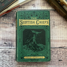 Load image into Gallery viewer, The Scottish Chiefs by Jane Porter Beautiful Cloth Binding
