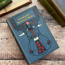 Load image into Gallery viewer, Barriers Burned Away by E P Roe Beautiful Binding of a Reading Lady Book
