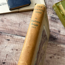 Load image into Gallery viewer, Our Friendly Trees by Barbara Briggs; Vintage Illustrated Book with Dust Jacket
