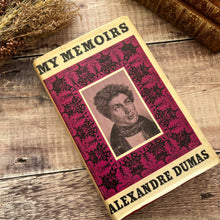 Load image into Gallery viewer, My Memoirs by Alexandre Dumas 1960&#39;s Book with Dust Jacket English Translation
