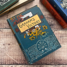 Load image into Gallery viewer, Graham’s Victory by Grace Stebbing Late Victorian Book with Floral Binding
