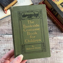Load image into Gallery viewer, 1913 The Bankside Costume Book for Children by Melicent Stone; Illustrated Antique Book
