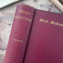 Load image into Gallery viewer, 1905 Meals Medicinal with "Herbal Simples" by W.T.Fernie; Very Scarce Book
