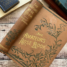 Load image into Gallery viewer, 1885 The Amateur's Rose Book by Shirley Hibberd Victorian Gardening Book
