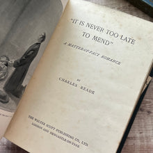 Load image into Gallery viewer, It Is Never Too Late to Mend by Charles Reade; A Matter of Fact Romance in Floral Binding
