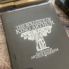 Load image into Gallery viewer, 1979 The Romance of King Arthur Illustrated by Arthur Rackham; Vintage Book with DJ
