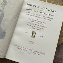 Load image into Gallery viewer, First Edition 1909 Modes and Manners of the 19th Century Illustrated Three Volumes
