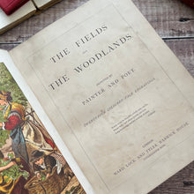 Load image into Gallery viewer, The Fields and The Woodlands Depicted by Painter and Poet; Victorian Book
