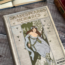 Load image into Gallery viewer, Shakespeare's Heroines by Anna Jameson; Early 20th Century Book Illustrated
