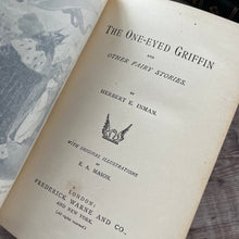 Load image into Gallery viewer, Rare Edition of The One Eyed Griffin and Other Fairy Tales by Rev H.E.Inman; Illustrated
