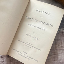 Load image into Gallery viewer, Memoirs of the Court of Elizabeth Queen of England by Lucy Aikin; Half Vellum
