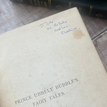 Load image into Gallery viewer, Antique Illustrated Fairy Tales Book: Prince Ubbely Bubble, 1902 Edition
