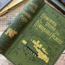 Load image into Gallery viewer, 1882 Howitt's Visits to Remarkable Places; 19th Century Illustrated Book
