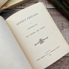 Load image into Gallery viewer, 1866 Effie's Friends or Chronicles of the Woods and Shore Nature Stories
