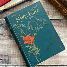 Load image into Gallery viewer, The Magic Flute by Mary Linskill; Late Victorian Floral Binding
