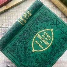 Load image into Gallery viewer, A Year with the Wild Flowers by Edith Waddy; Victorian Illustrated Botany Book
