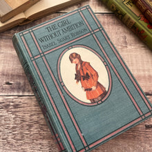 Load image into Gallery viewer, The Girl Without Ambition by Isabel Suart Robson Illustrated Antique Book
