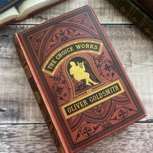 Load image into Gallery viewer, 1880 The Choice Works of Oliver Goldsmith; Beautiful Mid Victorian Book
