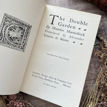 Load image into Gallery viewer, 1914 The Double Garden by Maurice Maeterlinck Beautiful Binding Book
