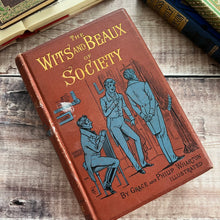 Load image into Gallery viewer, The Wits and Beaux of Society by Grace and Philip Wharton; Illustrated Late Victorian Book
