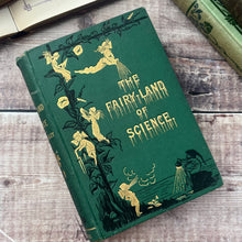 Load image into Gallery viewer, 1880 The Fairy-Land of Science by Arabella Buckley; Illustrated Nature Book
