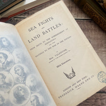 Load image into Gallery viewer, Sea Fights and Land Battles by Mrs Valentine Late Victorian Book
