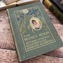 Load image into Gallery viewer, The Money Moon by Jeffrey Farnol Illustrated with Colour Plates
