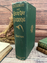 Load image into Gallery viewer, 1897 Beeton's New Dictionary of Every-day Gardening; Victorian Illustrated Book
