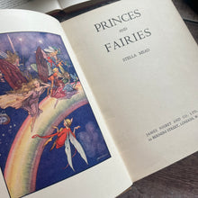 Load image into Gallery viewer, First Edition RARE Princes and Fairies by Stella Mead Vintage Illustrated Fairy Book
