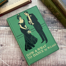 Load image into Gallery viewer, 1912 How and What to Dance by W Lamb Antique Book (Et)
