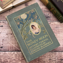 Load image into Gallery viewer, The Money Moon by Jeffrey Farnol Illustrated with Colour Plates
